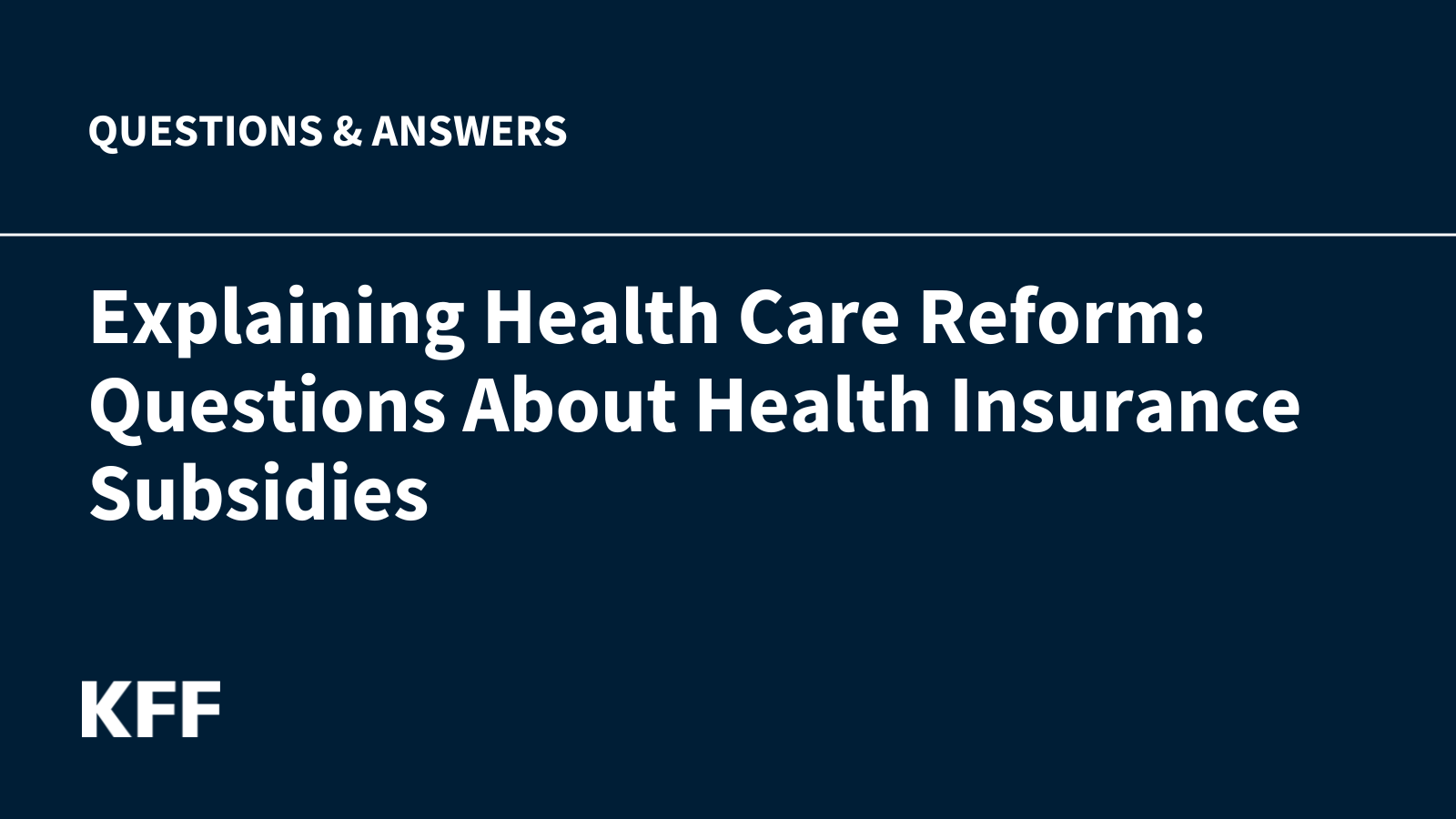 Explaining Health Care Reform: Questions About Health Insurance Subsidies